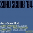 Soho Scene 64 (Jazz Goes Mod)