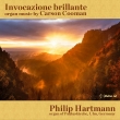 Invocazione Brillante-organ Works: Philip Hartmann