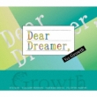 [Dear Dreamer.] ver.Growth