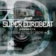 SUPER EUROBEAT presents Initial D Dream Collection Vol.5