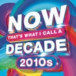 Now That' s What I Call A Decade 2010' s