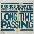 Long Time Passing: Kronos Quartet And Friends Celebrate Pete