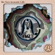 Re:New Acoustic Life yՁz(CD+DVD)