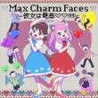 Max Charm Faces -Kanojo Ha Saikou!!!!!!-
