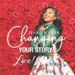 Changing Your Story -Live