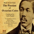 The Passion Of Octavius Catto: A.raphel / Catto Freedom O Barbara Walker
