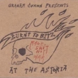 Burnt To Bitz: Live At The Astoria
