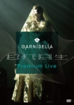 [GARNiDELiA[Kishikaisei]Premium Live]