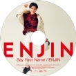 Say Your Name/Enjin
