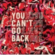 You Can' t Go Back