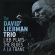 Lieb Plays The Blues Ala Trane