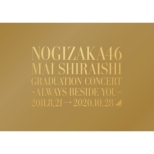 NOGIZAKA46 Mai Shiraishi Graduation Concert `Always beside you` ySYՁz(Blu-ray)
