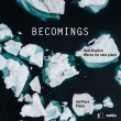 Becomings -Piano Works : Ian Pace (2CD)