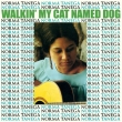 Walkin`My Cat Named Dog (Expanded Edition)