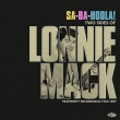 Sa-ba-holla! Two Sides Of Lonnie Mack -Fraternity Recordings 1963-1967