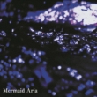 Mermaid Aria -Land Side-