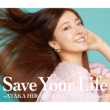 Save Your Life `AYAKA HIRAHARA All Time Live Best`