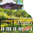 Nature Healing Piano Quatre `JtFŐÂɒsAmƎR`