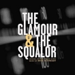 Glamor & The Squalor (Original Motion Picture)