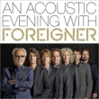 Acoustic Evening With Foreigner