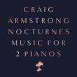 Nocturnes -Music For Two Pianos