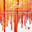 Zal -The Music of Milosz Magin : Lucas Debargue(P)Gidon Kremer(Vn)Kremerata Baltica