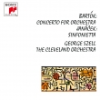 Bartok Concerto for Orchestra, Janacek Sinfonietta : Szell / Cleveland Orchestra