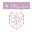 Edel Lilie(Last Bullet MIX)yʏA Ver.z