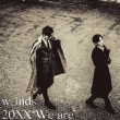 20XX “We are”【初回限定盤】(+DVD)
