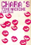 Chara`s Time Machine -Live Films -