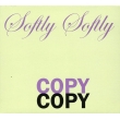 Softly Softly Copy Copy
