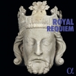 Royal Requiem: Dadre / Prandi / Malgoire / Niquet / Tubery / Dumestre / Meunier /