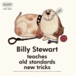 Billy Stewart Teaches Old Standards New Tricks