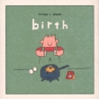 Birth