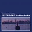 Other Side Of Life: Piano Ballads