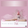 Pink Friday (10th Anniversary)