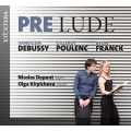 Pre Lude -Debussy, Poulenc, Franck : N.Dupont(Vn)Kirpicheva(P)