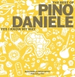 Best Of Pino Daniele Yes I Know My Way-New Version Remaster Edition 2021 +2 Bonus Track