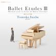 Musique Pour Le Cours De Danse Classique-ballet Etudes 3: 稲葉智子(P)