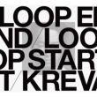 Loop End / Loop Start (Deluxe Edition)