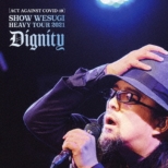 ［ACT AGAINST COVID-19］SHOW WESUGI HEAVY TOUR 2021 Dignity 【初回盤】(DVD+CD)