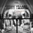 マルタン：複合唱のためのミサ曲、V.ヴィラール：6声のためのミサ曲　ドミニク・ティル、ルノー・ブヴィエ、スイス・ロマンド・ヴォーカル・アカデミー