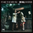 It' S Nice To Be With You -Jim Hall In Berlin (Vinyl)