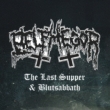 The Last Supper & Blutsabbath