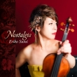 Nostalgia -Violin Pieces : Eriko Sumi(Vn)Emy Todoroki-Schwartz(P)