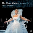 The Three Queens Donizetti : Sondra Radvanovsky(S)Frizza / Chicago Lyric Opera (2CD)