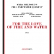For The Love Of Fire & Water