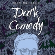 Dark Comedy (Iridescent Blue Vinyl)(Indies)