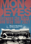 Between the Black and Gray Tour 2021 at Nippon Budokan and Tour Documentary (Blu-ray)