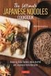 The Ultimate Japanese Noodles Cookbook